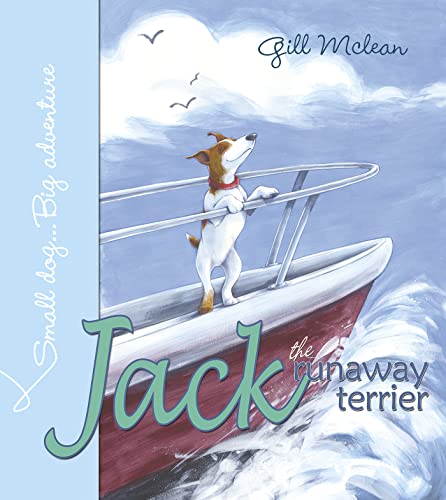Stock image for Jack the Runaway Terrier (Small Dog. Big Adventure) for sale by Housing Works Online Bookstore