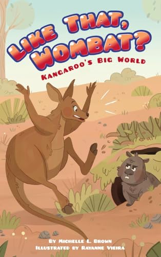 Stock image for Like That, Wombat? (Kangaroo's Big World) [Library Binding] Michelle L. Brown and Rayanne Vieira for sale by Lakeside Books