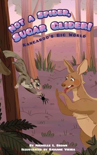 Beispielbild fr Not a Spider, Sugar Glider! (Kangaroo's Big World Series) zum Verkauf von Monster Bookshop