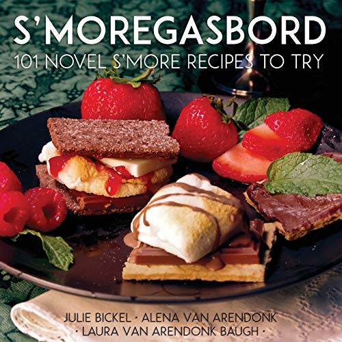 Stock image for S'moregasbord: 101 Novel S'more Recipes To Try for sale by Ria Christie Collections