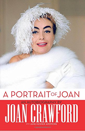 Imagen de archivo de A Portrait of Joan: An Autobiography by Joan Crawford a la venta por Decluttr