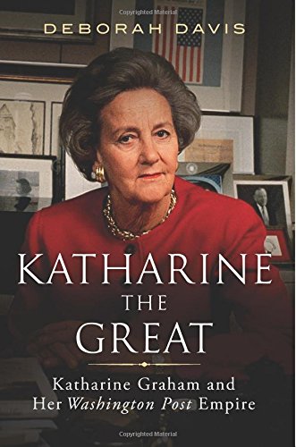 9781631681585: Katharine the Great: Katharine Graham and Her Washington Post Empire