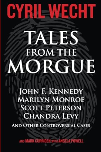 Stock image for Tales from the Morgue: Forensic answers to nine famous cases including the Scott Peterson and Chandra Levy cases for sale by Dream Books Co.