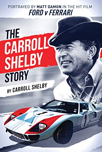 Beispielbild fr The Carroll Shelby Story: Portrayed by Matt Damon in the Hit Film Ford v Ferrari zum Verkauf von Goodwill Books