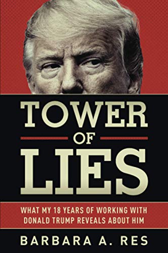 Imagen de archivo de Tower of Lies: What My Eighteen Years of Working With Donald Trump Reveals About Him a la venta por Goodwill of Colorado