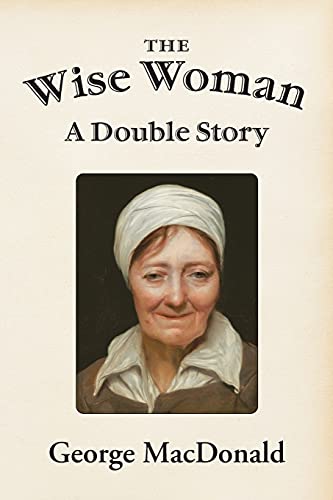 Stock image for The Wise Woman: A Double Story for sale by GreatBookPrices