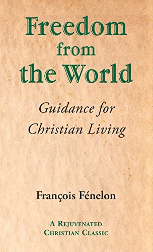 Beispielbild fr Freedom from the World : Guidance for Christian Living zum Verkauf von Buchpark