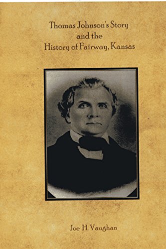 Stock image for Thomas Johnson's Story and the History of Fairway, Kansas for sale by Mark Henderson