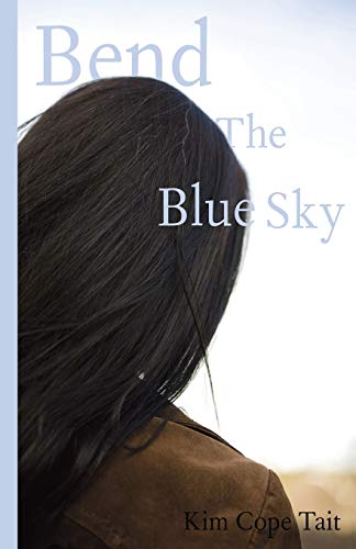 Stock image for Bend the Blue Sky for sale by Half Price Books Inc.