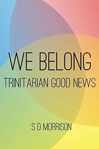 Stock image for We Belong: Trinitarian Good News for sale by Half Price Books Inc.