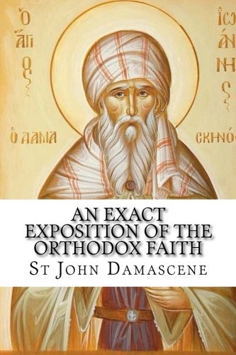 Stock image for An Exact Exposition of the Orthodox Faith for sale by Books Unplugged
