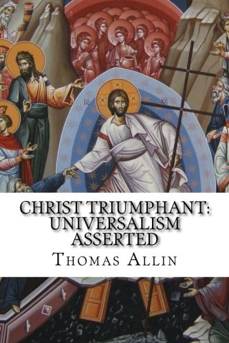 Imagen de archivo de Christ Triumphant: Universalism Asserted a la venta por GF Books, Inc.