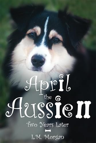 Beispielbild fr April the Aussie II: Two Years Later zum Verkauf von Bookmans