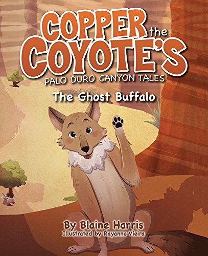 Stock image for Copper the Coyote's Palo Duro Canyon Tales: The Ghost Buffalo for sale by HPB-Diamond