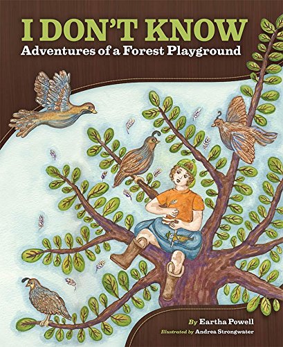 9781631776908: I Don t Know: Adventures of a Forest Playground