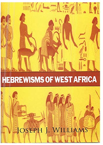 Beispielbild fr Hebrewisms of West Africa zum Verkauf von Lakeside Books