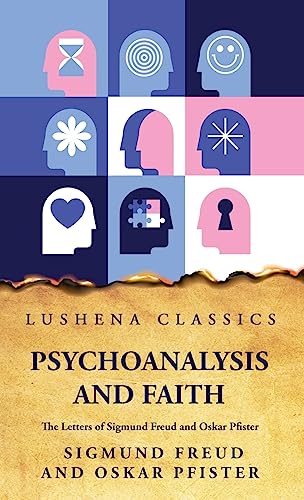 Imagen de archivo de Psychoanalysis and FaithThe Letters of Sigmund Freud and Oskar Pfister [Hardcover] Sigmund Freud and Oskar Pfister a la venta por Lakeside Books