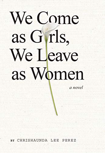 Beispielbild fr We Come as Girls, We Leave as Women zum Verkauf von Better World Books