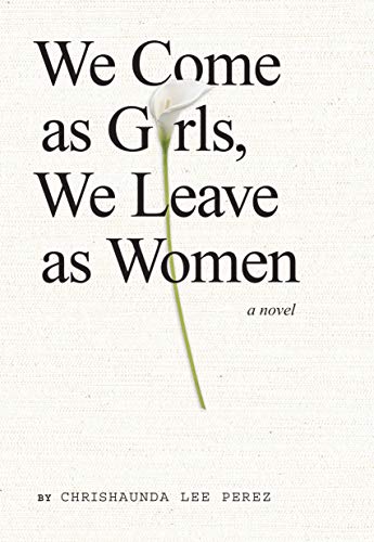 Imagen de archivo de We Come as Girls, We Leave as Women a la venta por Better World Books