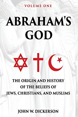 Beispielbild fr Abraham's God: The Origin and History of the Beliefs of Jews, Christians, and Muslims zum Verkauf von ThriftBooks-Atlanta