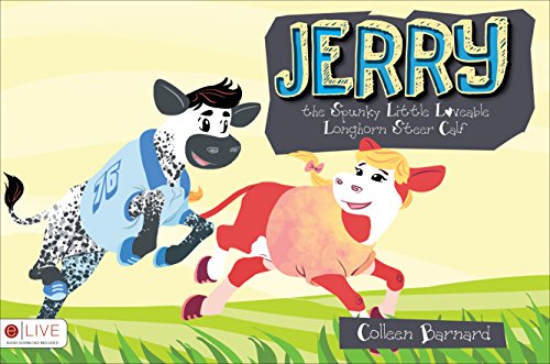 9781631854859: Jerry the Spunky Little Loveable Longhorn Steer Calf: eLive Audio Download Included