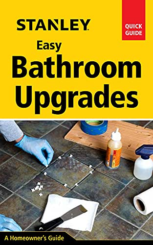 9781631863585: Stanley Easy Bathroom Upgrades (Stanley Quick Guide)