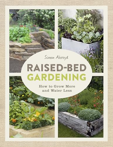 Beispielbild fr Raised-Bed Gardening : How to Grow More in Less Space zum Verkauf von Better World Books