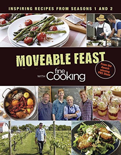 Beispielbild fr Moveable Feast with Fine Cooking : Inspiring Recipes from Seasons 1 And 2 zum Verkauf von Better World Books