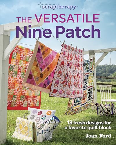 

The Versatile Nine Patch: 18 Fresh Designs for a Favorite Quilt Block
