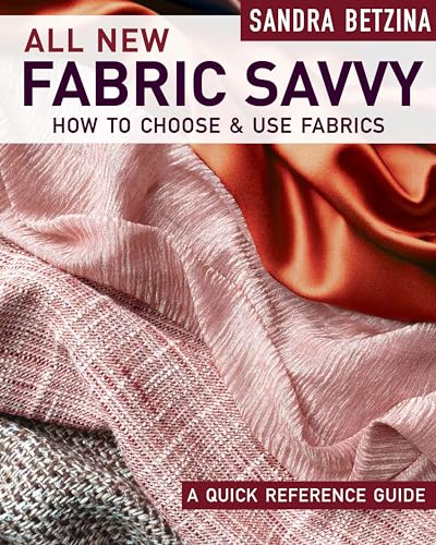 Beispielbild fr All New Fabric Savvy: How to Choose & Use Fabrics zum Verkauf von Monster Bookshop