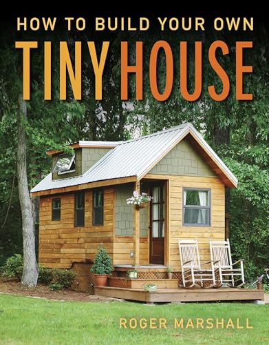 Beispielbild fr How To Build Your Own Tiny House zum Verkauf von Better World Books