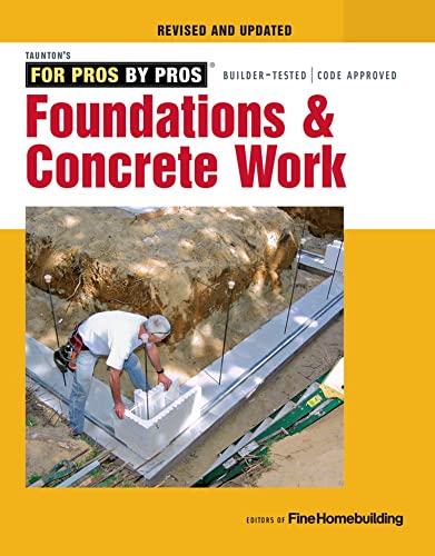 9781631869136: Foundations and Concrete Work (Revised and Updated) (For Pros By Pros)