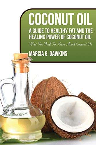 Beispielbild fr Coconut Oil: A Guide to Healthy Fat and the Healing Power of Coconut Oil zum Verkauf von Lucky's Textbooks
