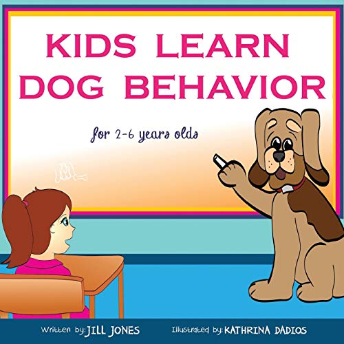 Beispielbild fr Children's Book: Kids Learn Dog Behavior: Help Your Child to Overcome Fear of Dogs zum Verkauf von SecondSale