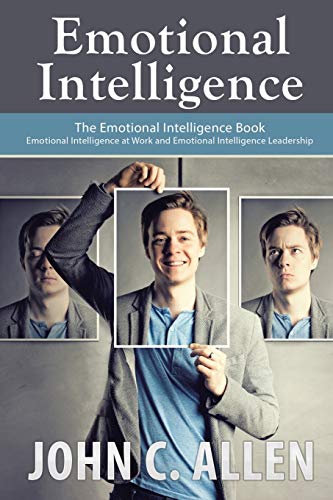 9781631876059: Emotional Intelligence: The Emotional Intelligence Book - Emotional Intelligence at Work and Emotional Intelligence Leadership