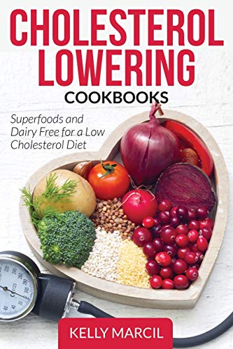 Beispielbild fr Cholesterol Lowering Cookbooks: Superfoods and Dairy Free for a Low Cholesterol Diet zum Verkauf von HPB-Ruby