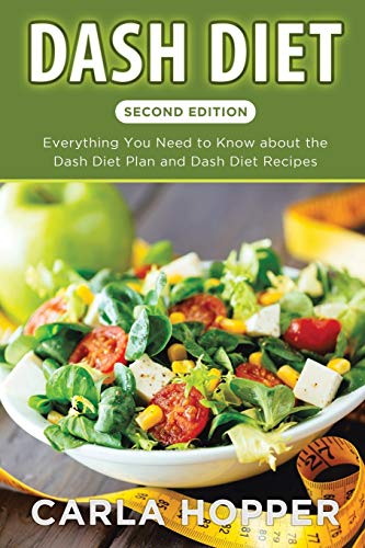 9781631878237: Dash Diet [Second Edition]: Everything You Need to Know about the Dash Diet Plan and Dash Diet Recipes