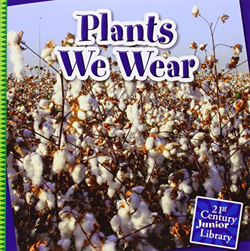 9781631880834: Plants We Wear (21st Century Junior Library)