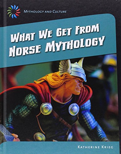 Stock image for What We Get from Norse Mythology for sale by Better World Books
