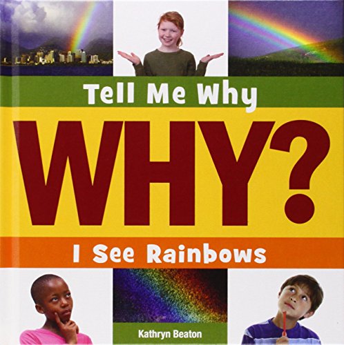 Stock image for I See Rainbows (Tell Me Why Library) for sale by Irish Booksellers