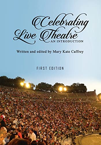 9781631890529: Celebrating Live Theatre: An Introduction