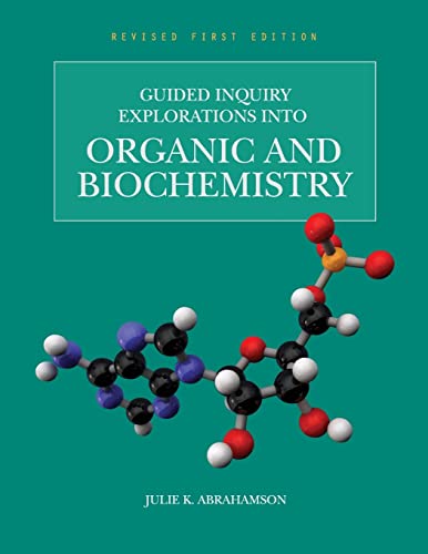 Imagen de archivo de Guided Inquiry Explorations into Organic and Biochemistry (Revised First Edition) a la venta por Goodwill Books