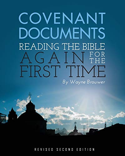 Beispielbild fr Covenant Documents: Reading the Bible again for the First Time (Revised 2nd Edition) zum Verkauf von Chiron Media