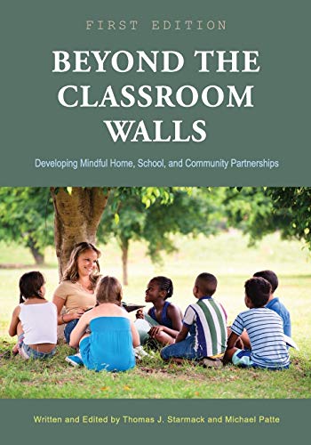 Imagen de archivo de Beyond the Classroom Walls: Developing Mindful Home, School, and Community Partnerships a la venta por Chiron Media
