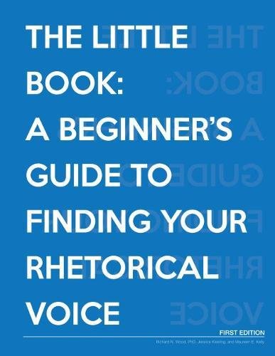 Beispielbild fr The Little Book: A Beginner's Guide to Finding Your Rhetorical Voice zum Verkauf von BooksRun