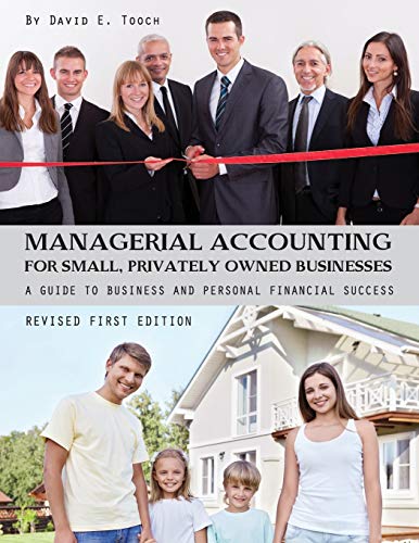 Beispielbild fr Managerial Accounting for Small, Privately Owned Businesses: A Guide to Business and Personal Financial Success zum Verkauf von Chiron Media