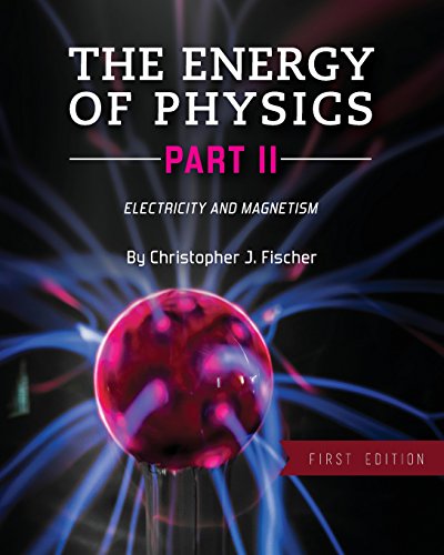 The Energy of Physics Part II: Electricity and Magnetism