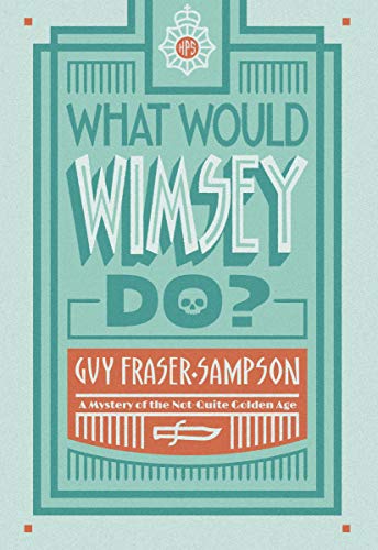 Beispielbild fr What Would Wimsey Do? (Not-Quite Golden Age, 1) (Volume 1) zum Verkauf von Goodwill Southern California