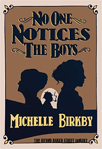 Stock image for No One Notices the Boys (Baker Street Inquiries, 2) (Volume 2) for sale by Blue Vase Books