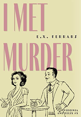 Stock image for I Met Murder (Virginia and Felix, 5) for sale by -OnTimeBooks-